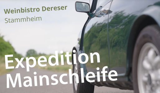 Expedition Mainschleife - Weinbistro Dereser, Stammheim
